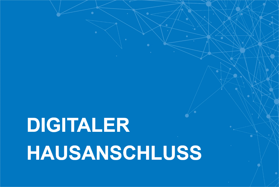 Digitaler Hausanschluss