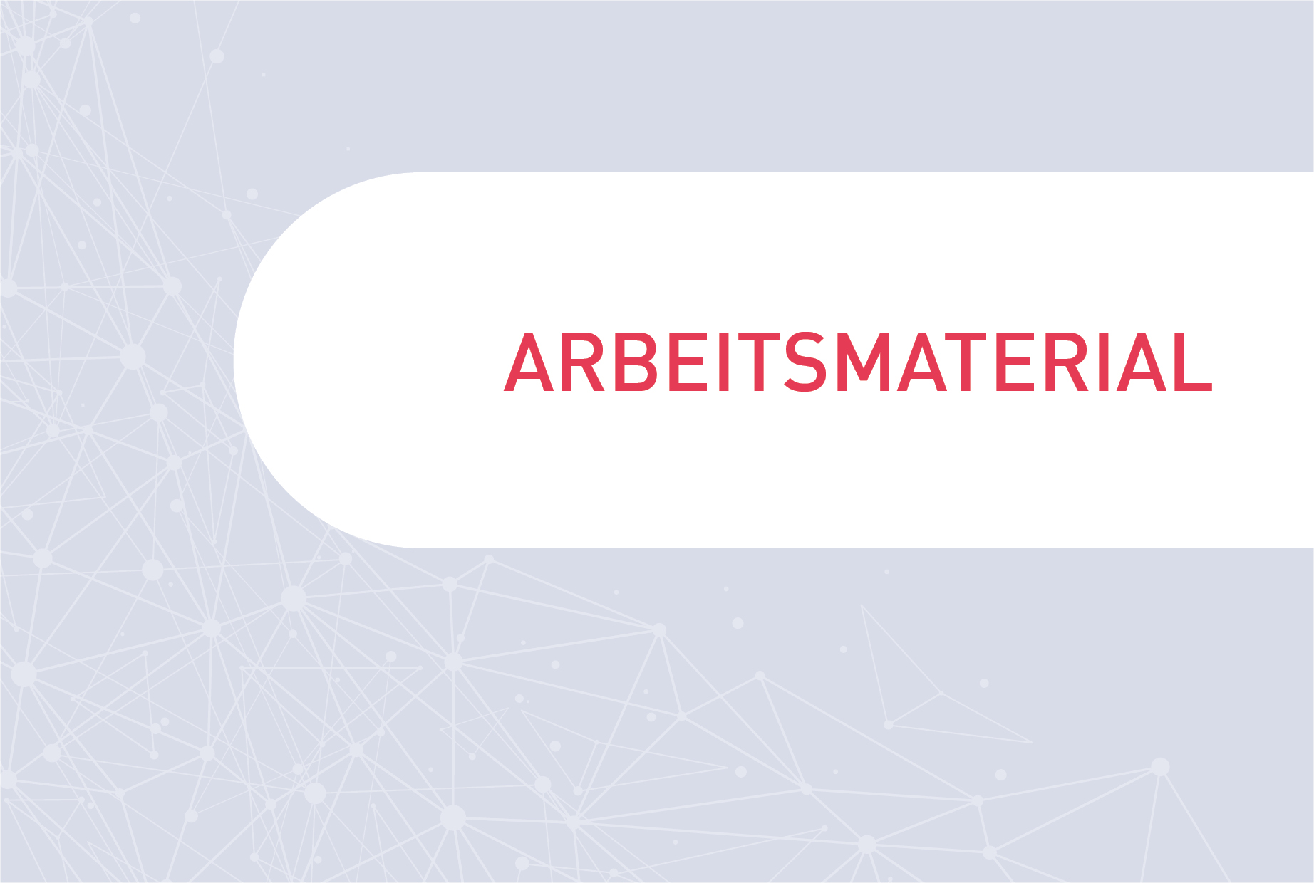 Arbeitsmaterial