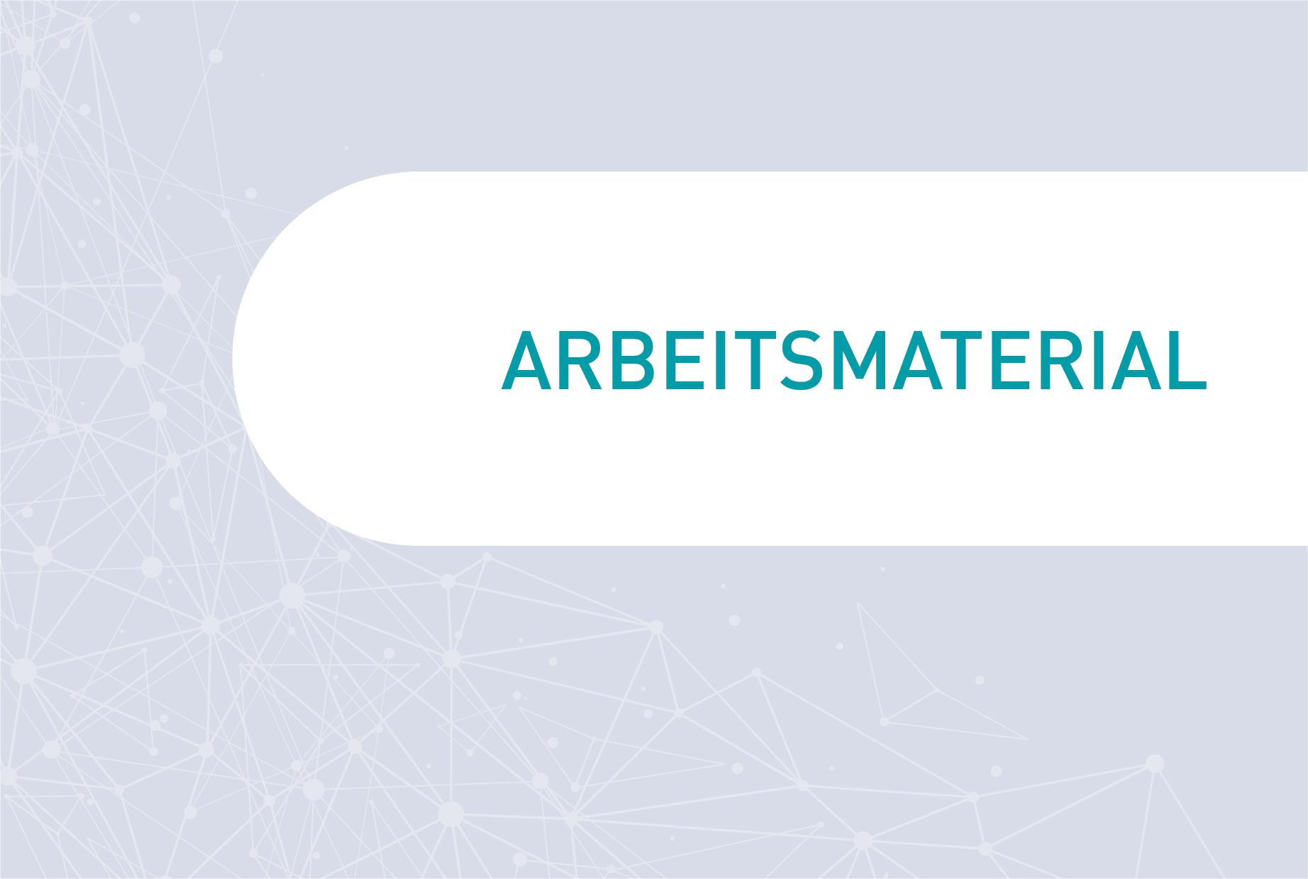Arbeitsmaterial